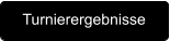 Turnierergebnisse